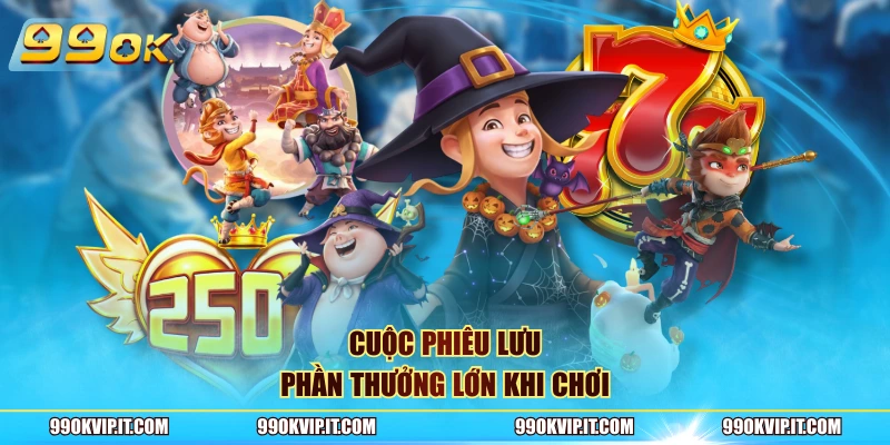 Cuộc phiêu lưu phần thưởng lớn khi chơi