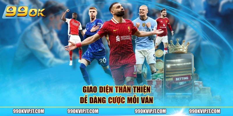 Giao diện thân thiện, dễ dàng cược mỗi ván